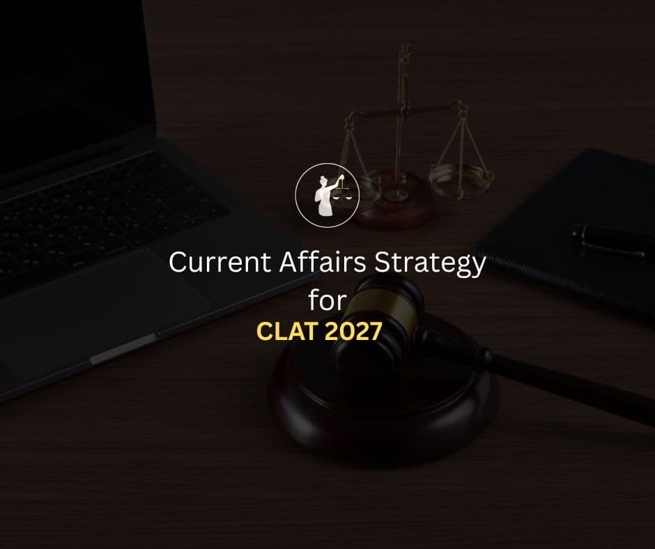 Current Affairs Strategy for CLAT 2027 Preparation | NLTI