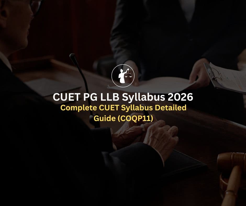 CUET PG LLB Syllabus 2026: Complete COQP11 Guide | NLTI | NLTI